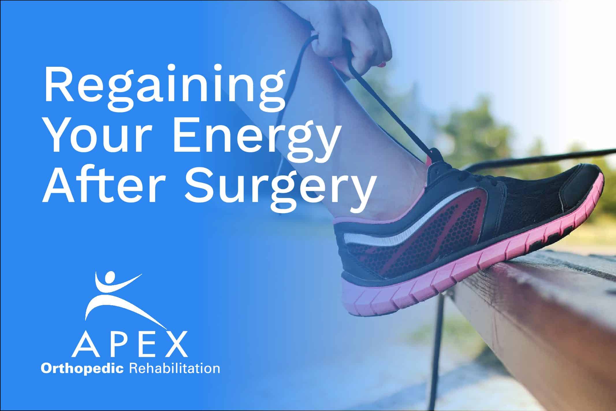 Regaining Your Energy After Surgery
