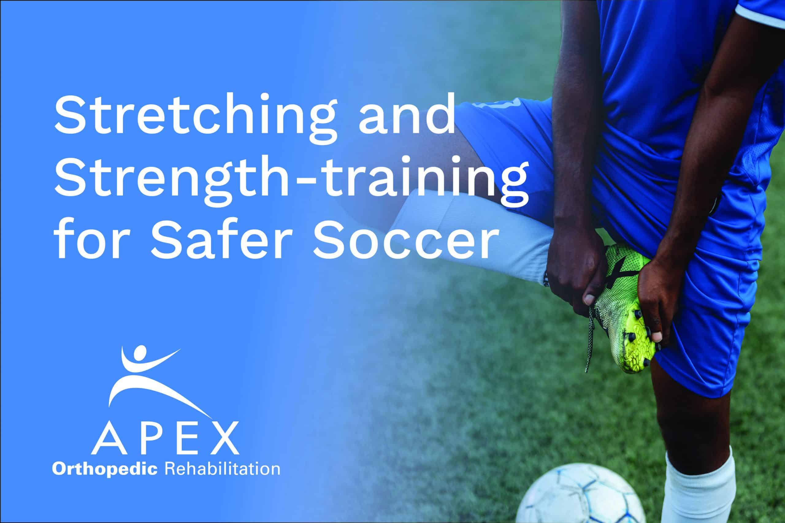 Stretching and Strength-training for Safer Soccer