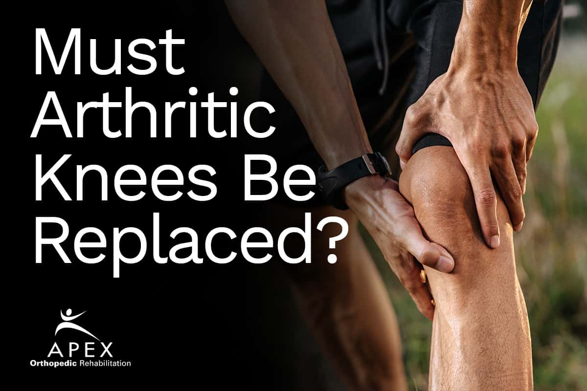 Must Arthritic Knees Be Replaced?